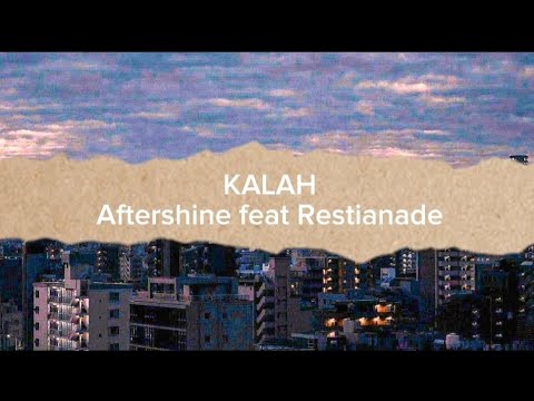 KALAH - Aftershine feat Restianade | lirik lagu