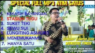 DANGDUT CAMPUR SARI FULL MP3 SPECIAL ATIM SATUS WONOGIRI TIMUR