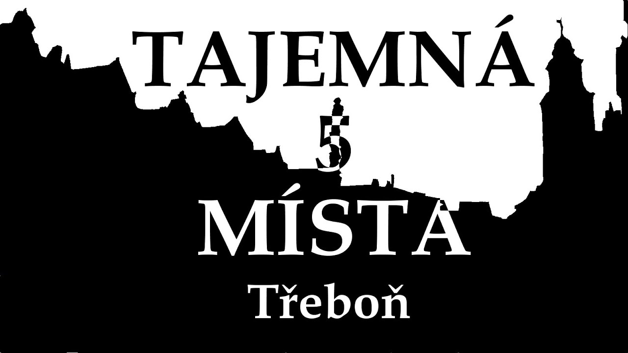 Tajemná místa 5: Třeboň