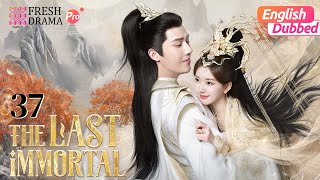 #zhaolusi 💗【ENG DUB】The Last Immortal ▶EP37 | She cried bitterly to save him💔 | Fresh Drama Pro