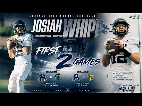 Josiah Whipp QB c/o 2030 First 2 games