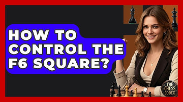 How To Control The F6 Square? - The Chess Codex