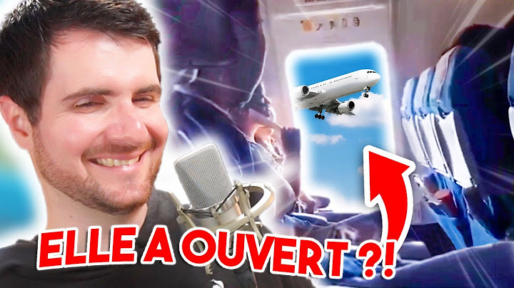CES GENS SONT INCONSCIENTS ! (genre elle a ouvert la porte de l’avion) #2