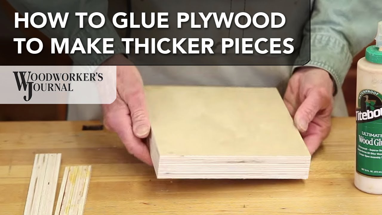 How To Laminate Plywood To Create Thicker Pieces Youtube