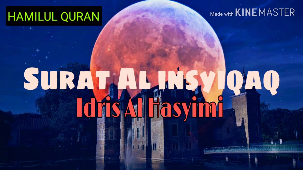 Surat 084 Al Insyiqaq | Murottal Anak Merdu | Idris Al Hasyimi - YouTube