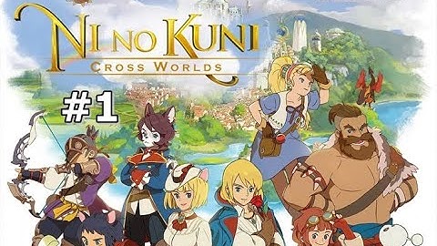 Ni no Kuni Cross Worlds - English Version Gameplay part 1 (Android & iOS)