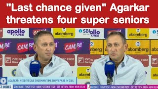 Last Chance Given Ajit Agarkar Threatens Four Super Seniors