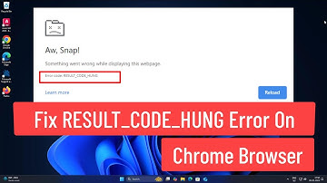 Fix RESULT_CODE_HUNG Error On Chrome Browser