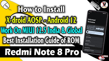 XdroidAOSP v12.0-r2 Android 12 for Redmi Note 8 Pro (Custom ROM Installation Guide) MIUI 12.5 Method