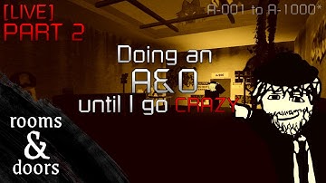 [A&O COMPLETED] A-001 to A-1000 | Rooms & Doors | LIVESTREAM (Part 2)