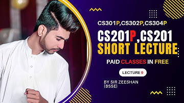 CS201P Lecture 9 | CS201P Short Lecture 9 | CS201 Practical Lecture 9 | CS201 Mid Preparation 2022
