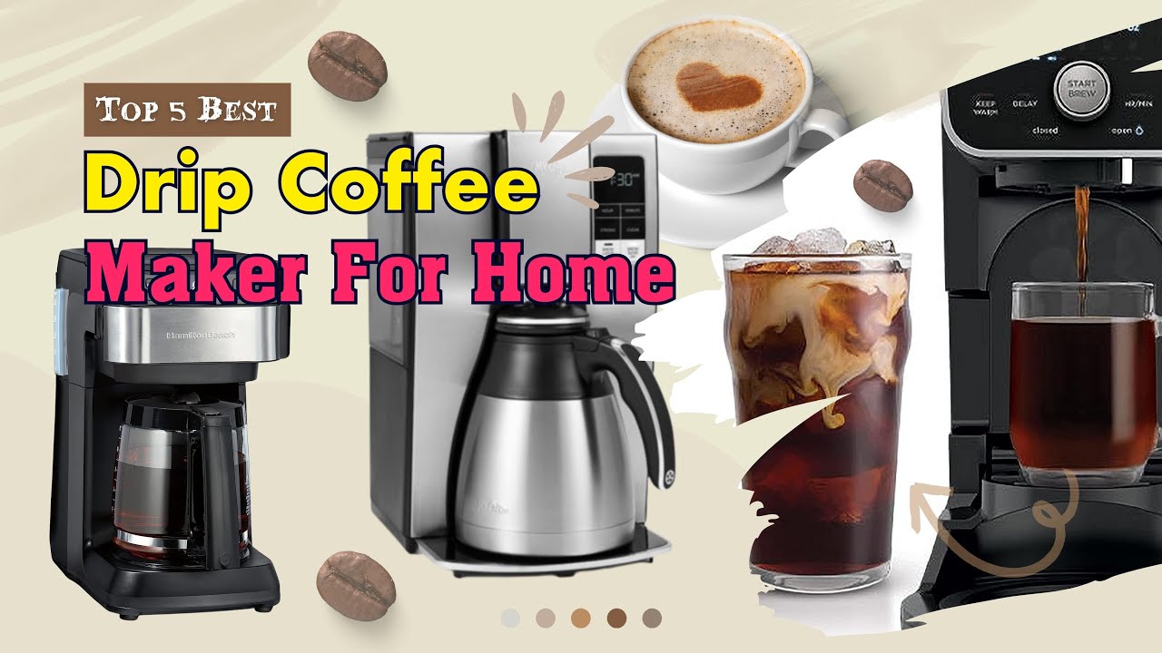 Best Drip Coffee Maker 2023: Top 5 Best Drip Coffee Machines