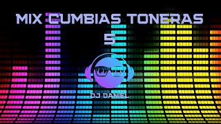 MIX CUMBIAS TONERAS 5 DJ DANIEL