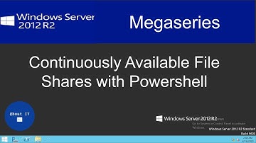 Implement Continuously Available File Shares with Powershell on Windows Server 2012 R2