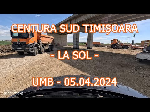 Filmare la sol - CENTURA SUD Timișoara - Stadiu lucrări 05.04.2024 #umb