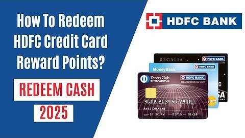 How To Redeem HDFC Credit Card Reward Points in Cash 2025