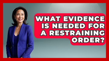 What Evidence Is Needed For A Restraining Order? - Get Divorce Answers