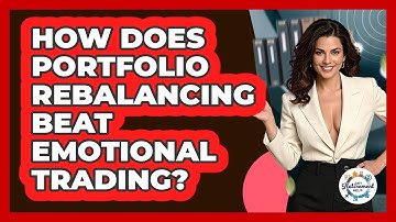 How Does Portfolio Rebalancing Beat Emotional Trading? - Get Retirement Help