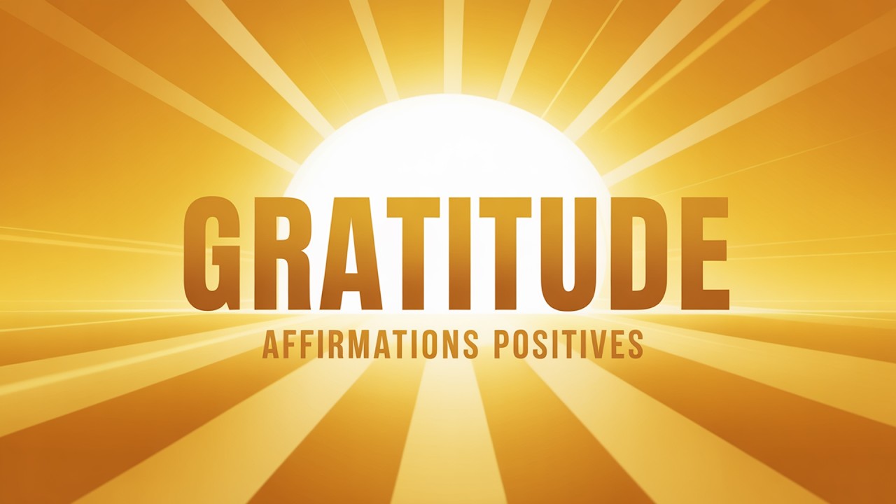 Je Suis Reconnaissant | Affirmations Gratitude pour Transformer ta Vie