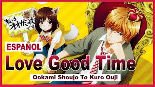 Video thumbnail of "【Ookami Shoujo to Kuro Ouji OP】LOVE GOOD TIME 【Español】"