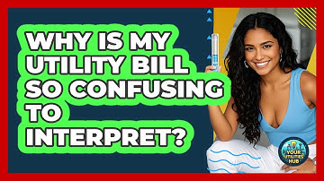 Why Is My Utility Bill So Confusing To Interpret? - Your Utilities Hub