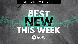 When We Dip Best New This Week 2023-09-16