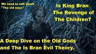 The Revenge of the Children of the Forest (King Bran Theory Game of Thrones season 8)