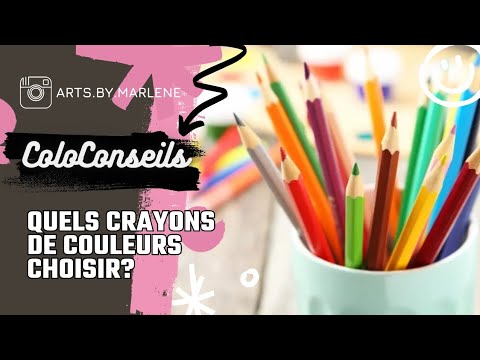 ColoConseil Crayons de couleur; différents types, lesquels pour quelle utilisation