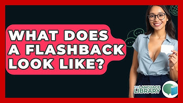 What Does A Flashback Look Like? - The Language Library