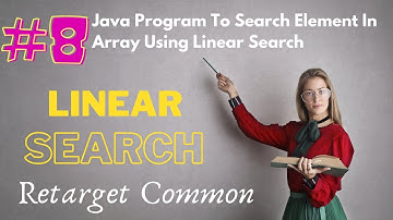 #8. Search Element In Array Using Linear Search - Step By Step Logic Explained