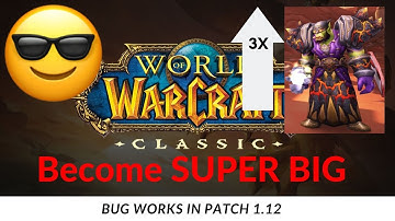 WoW Classic GLITCH in Patch 1.12 - Become Super BIG by abusing this BUG.