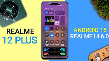 Realme 12+ Realme Ui 6.0 Official Update | 25+ New Features | 12 Plus New Update Android 15