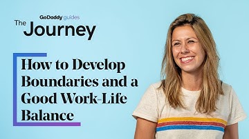 How to Develop Boundaries and a Good Work Life Balance | The Journey
