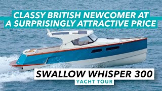 Classy British | Swallow Whisper 300 yacht tour