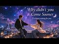 Why Didn’t You Came Earlier | Love Song | Orix Lio