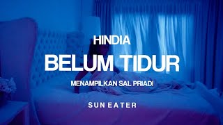 belum tidur (menampilkan sal priadi) | hindia // lirik