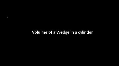 Volume Of A Wedge In A Cylinder