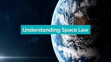 Understanding Space Law | #SpaceLaw101