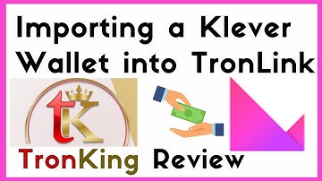 Importing The Klever Wallet Into TronLink | TronKing Review