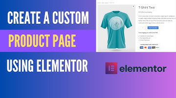 How To Create a Custom Product Page in WordPress | Elementor Tutorial for Beginners (2025)