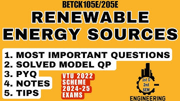 RENEWABLE ENERGY SOURCES MOST IMPORTANT QUESTIONS SOLVED MODEL QP, PYQ, TIPS, NOTES VTU 2024 EXAMS