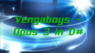 Vengaboys   Opus 3 in D
