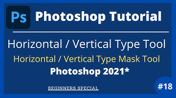 Photoshop Tutorial-18: Horizontal-Vertical Type Tool Photoshop | Horizontal -Vertical Type Mask Tool