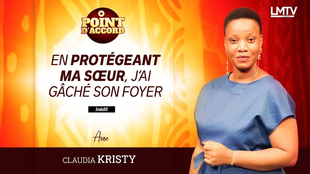 Point d'accord du 28 Mai 2021 | En protégeant ma sœur j'ai gâché son foyer