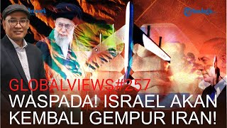 Mengapa Israel-Amerika Bakal Kembali Perangi Iran?