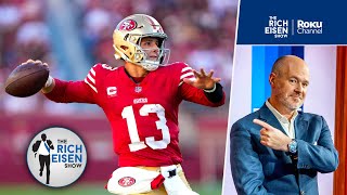 Rich Eisen: Why Brock Purdy & the 49ers Look Unstoppable in the NFC Right Now