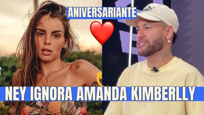 Neymar Ignora Amanda Kimberlly Em Seu Aniversário e A Irmã Não Deixa Passar  Vazio