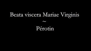 Pérotin - Beata Viscera Mariæ Virginis