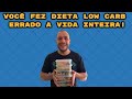 TE ENGANARAM! VOCE FEZ DIETA LOW CARB ERRADO A VIDA INTEIRA E É POR ISSO QUE VOCÊ NÃO EMAGRECE!