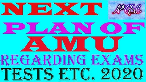 NEXT PLAN OF AMU REGARDING EXAMS & TESTS 2020 //NEXT SHEDULE FOR AMU 2020//ALIGARH MUSLIM UNIVERSITY
